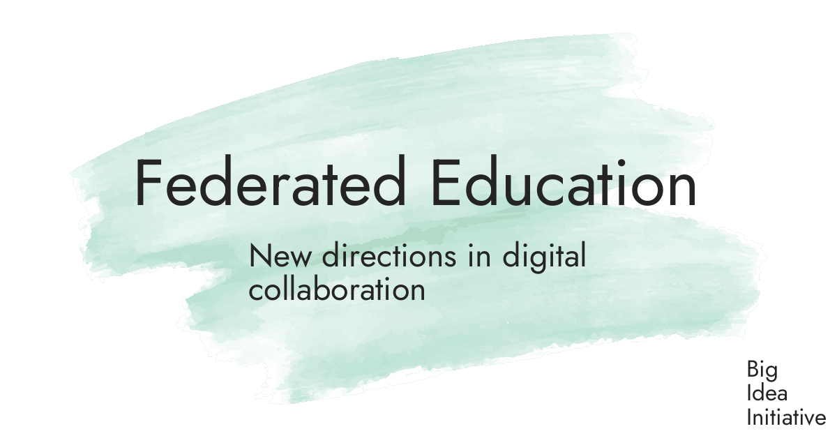 Federated Education · Big Idea Initiative